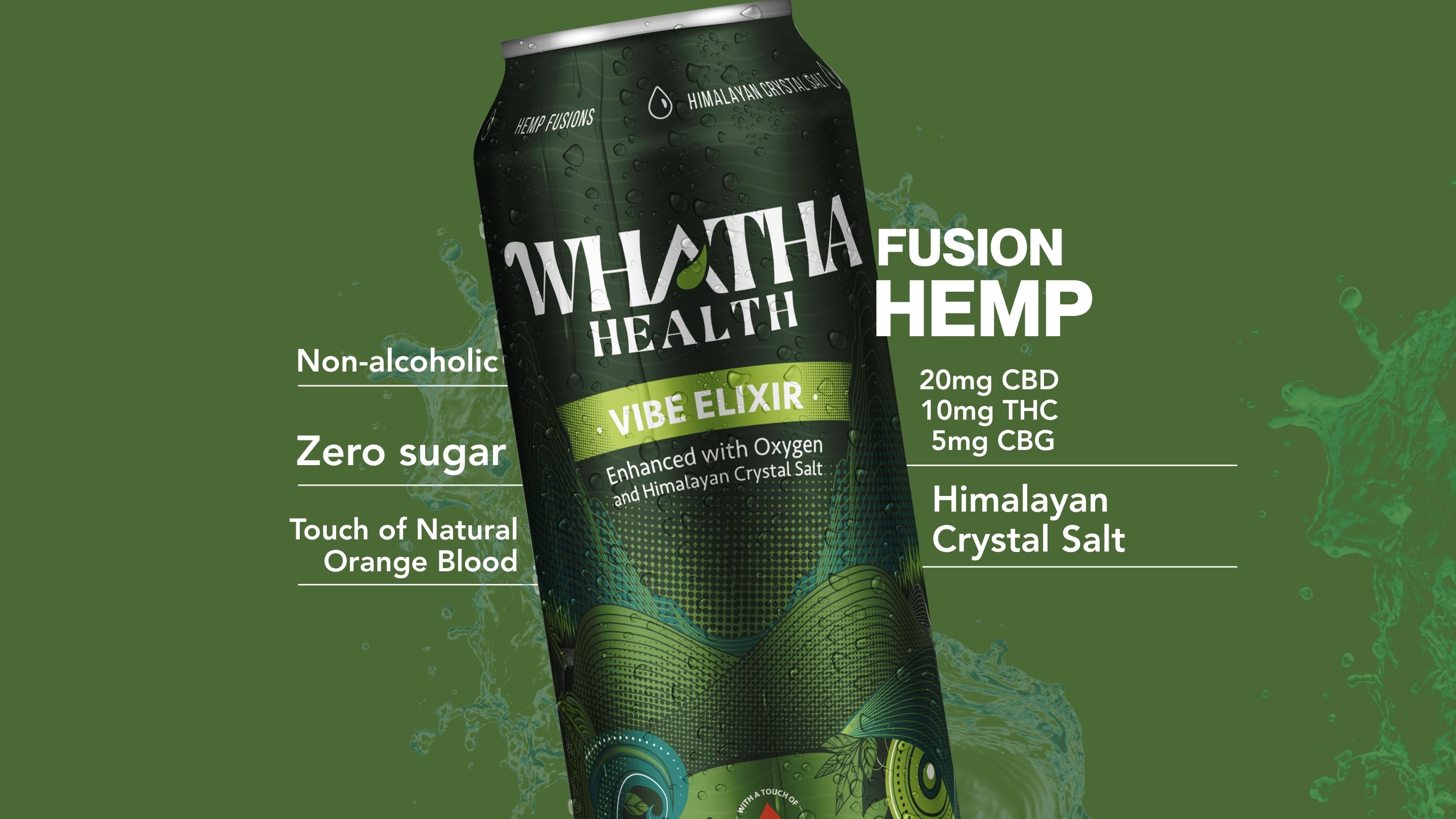 A green can of Hemp Fusions WHATHA HEALTH VIBE ELIXIR. The label highlights its features: Enhanced with Oxygen and Himalayan Crystal Salt, Non-alcoholic, Zero sugar, 20mg CBD/10mg THC/5mg CBG, and a Delicious Fusion of Flavors