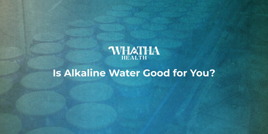 Is Alkaline Water Good for You?