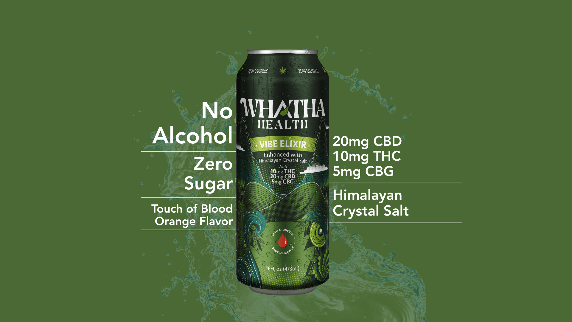 WHATHA HEALTH Vibe Elixir is a premium CBD beverage featuring 20mg CBD, 10mg THC, and 5mg CBG, made with Himalayan Crystal Salt and a touch of blood orange flavor for a refreshing experience. This zero sugar, non-alcoholic drink is crafted for health-conscious consumers searching for THC infused drinks, cannabis infused drinks, and functional wellness seltzers.​